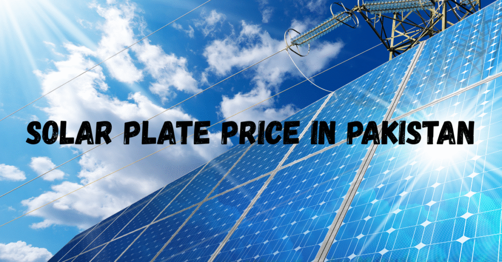 Latest solar plate price in Pakistan 2025 with affordable solar panel options for homes and businesses.