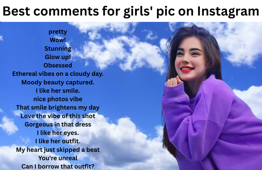 Best comments for girls pic on Instagram to increase engagement and positive interaction